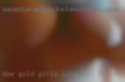 BBW gold girls like fat fantasiesrap near Brazoria Texas.