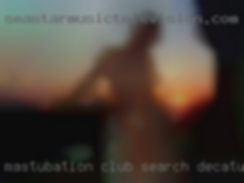 Mastubation club search decature in Oklahoma.